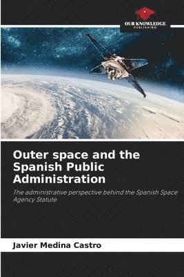 Outer space and the Spanish Public Administration 1