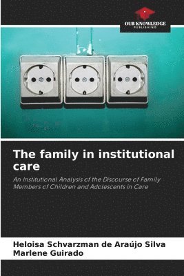 bokomslag The family in institutional care