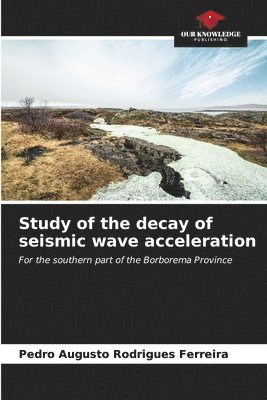 Study of the decay of seismic wave acceleration 1