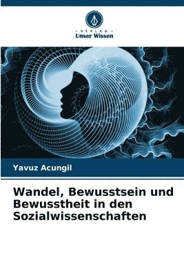 bokomslag Wandel, Bewusstsein und Bewusstheit in den Sozialwissenschaften