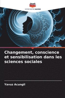 bokomslag Changement, conscience et sensibilisation dans les sciences sociales