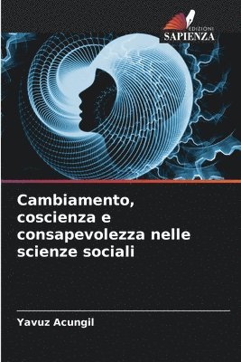 bokomslag Cambiamento, coscienza e consapevolezza nelle scienze sociali