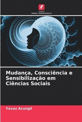 bokomslag Mudana, Conscincia e Sensibilizao em Cincias Sociais