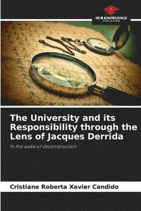 bokomslag The University and its Responsibility through the Lens of Jacques Derrida