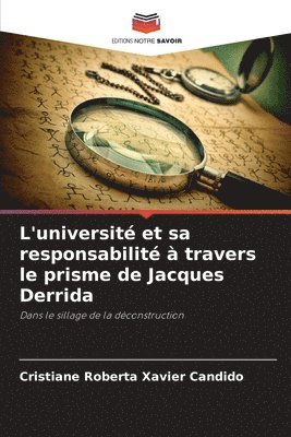 bokomslag L'universit et sa responsabilit  travers le prisme de Jacques Derrida