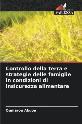 bokomslag Controllo della terra e strategie delle famiglie in condizioni di insicurezza alimentare