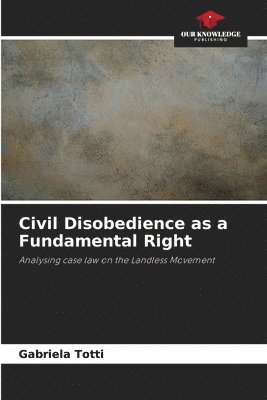 Civil Disobedience as a Fundamental Right 1