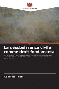 bokomslag La dsobissance civile comme droit fondamental