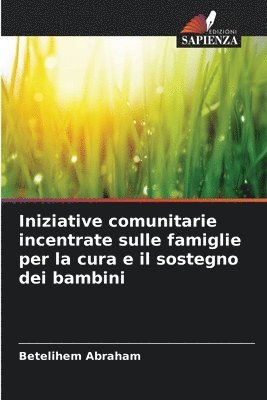 bokomslag Iniziative comunitarie incentrate sulle famiglie per la cura e il sostegno dei bambini