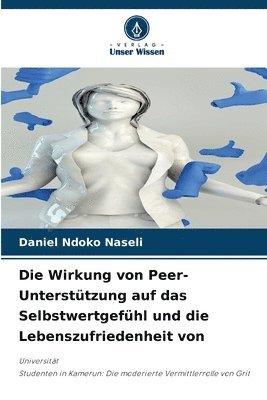 bokomslag Die Wirkung von Peer-Untersttzung auf das Selbstwertgefhl und die Lebenszufriedenheit von