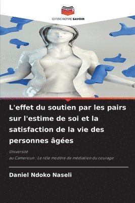 bokomslag L'effet du soutien par les pairs sur l'estime de soi et la satisfaction de la vie des personnes ges