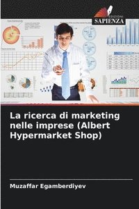 bokomslag La ricerca di marketing nelle imprese (Albert Hypermarket Shop)