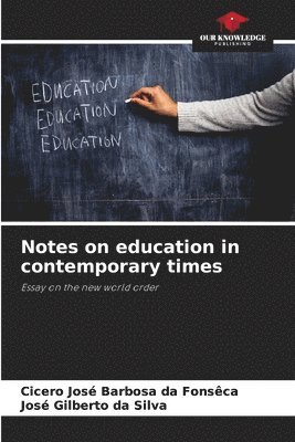 Notes on education in contemporary times 1