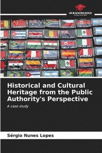 bokomslag Historical and Cultural Heritage from the Public Authority's Perspective