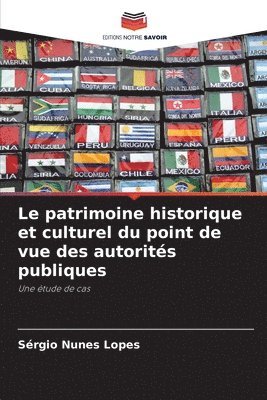 bokomslag Le patrimoine historique et culturel du point de vue des autorits publiques