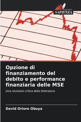 Opzione di finanziamento del debito e performance finanziaria delle MSE 1