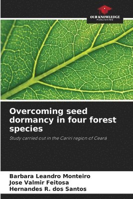 Overcoming seed dormancy in four forest species 1