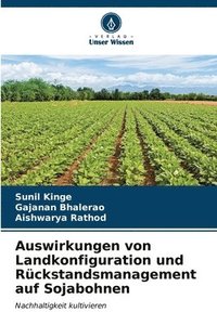 bokomslag Auswirkungen von Landkonfiguration und Rckstandsmanagement auf Sojabohnen