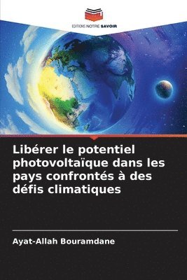 bokomslag Librer le potentiel photovoltaque dans les pays confronts  des dfis climatiques