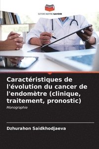 bokomslag Caractristiques de l'volution du cancer de l'endomtre (clinique, traitement, pronostic)