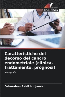 bokomslag Caratteristiche del decorso del cancro endometriale (clinica, trattamento, prognosi)