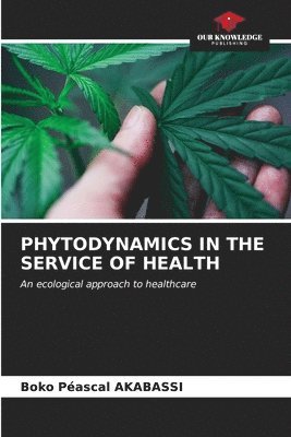 bokomslag Phytodynamics in the Service of Health