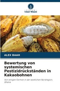 bokomslag Bewertung von systemischen Pestizidrckstnden in Kakaobohnen