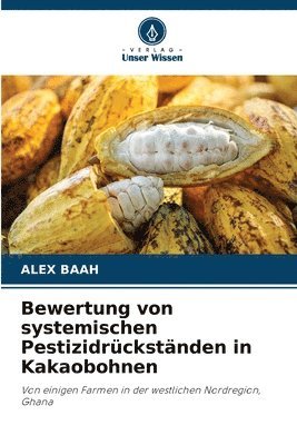 Bewertung von systemischen Pestizidrckstnden in Kakaobohnen 1