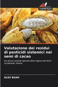 bokomslag Valutazione dei residui di pesticidi sistemici nei semi di cacao