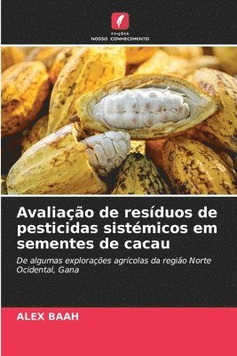 bokomslag Avaliao de resduos de pesticidas sistmicos em sementes de cacau