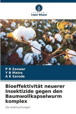 bokomslag Bioeffektivitt neuerer Insektizide gegen den Baumwollkapselwurm komplex