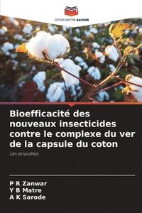 bokomslag Bioefficacit des nouveaux insecticides contre le complexe du ver de la capsule du coton