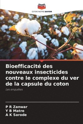 bokomslag Bioefficacit des nouveaux insecticides contre le complexe du ver de la capsule du coton