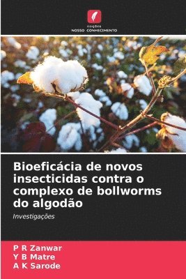 Bioeficcia de novos insecticidas contra o complexo de bollworms do algodo 1