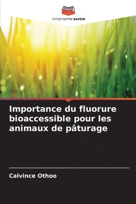 Importance du fluorure bioaccessible pour les animaux de pturage 1