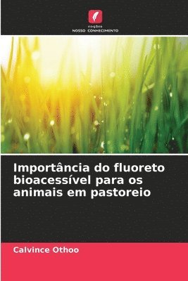 Importncia do fluoreto bioacessvel para os animais em pastoreio 1