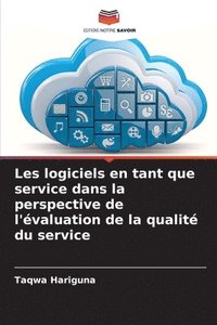 bokomslag Les logiciels en tant que service dans la perspective de l'valuation de la qualit du service