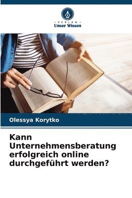 bokomslag Kann Unternehmensberatung erfolgreich online durchgefhrt werden?