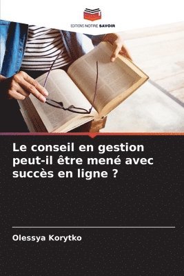 bokomslag Le conseil en gestion peut-il tre men avec succs en ligne ?