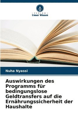 bokomslag Auswirkungen des Programms fr bedingungslose Geldtransfers auf die Ernhrungssicherheit der Haushalte