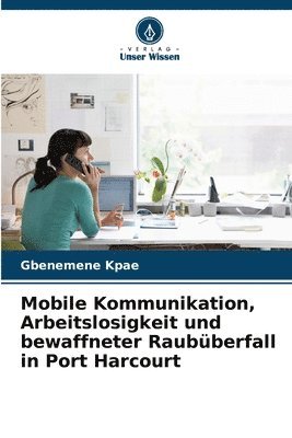 Mobile Kommunikation, Arbeitslosigkeit und bewaffneter Raubberfall in Port Harcourt 1