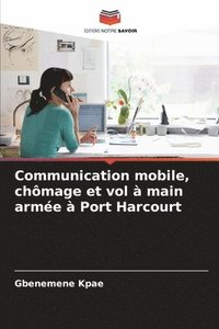 bokomslag Communication mobile, chmage et vol  main arme  Port Harcourt