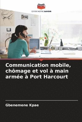 Communication mobile, chmage et vol  main arme  Port Harcourt 1