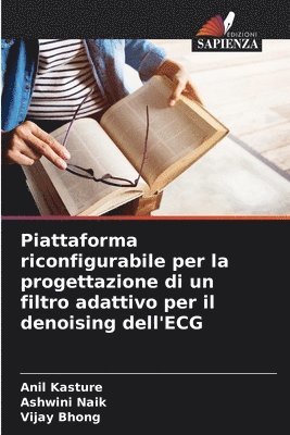 bokomslag Piattaforma riconfigurabile per la progettazione di un filtro adattivo per il denoising dell'ECG