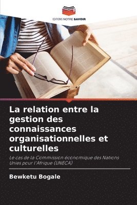 bokomslag La relation entre la gestion des connaissances organisationnelles et culturelles