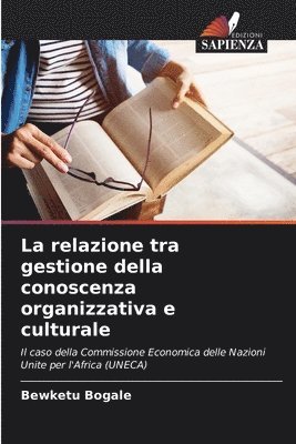 La relazione tra gestione della conoscenza organizzativa e culturale 1