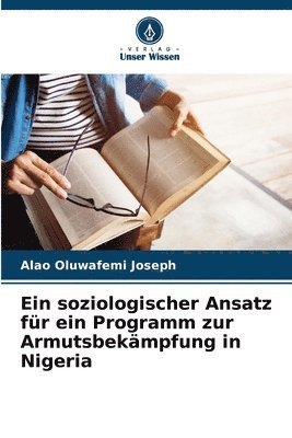 bokomslag Ein soziologischer Ansatz fr ein Programm zur Armutsbekmpfung in Nigeria