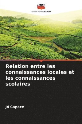 bokomslag Relation entre les connaissances locales et les connaissances scolaires