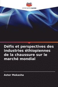 bokomslag Dfis et perspectives des industries thiopiennes de la chaussure sur le march mondial