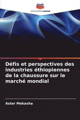 Dfis et perspectives des industries thiopiennes de la chaussure sur le march mondial 1